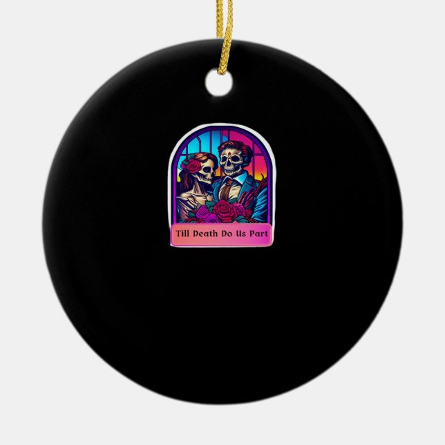 Till Death Do Us Part  Classic Ceramic Ornament (Front)