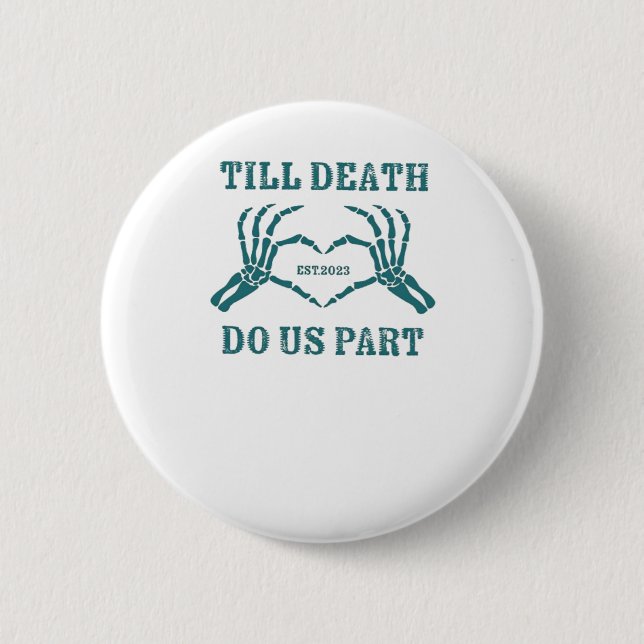 Till Death Do Us Part Classic – Funny Wedding Quot 2 Inch Round Button (Front)