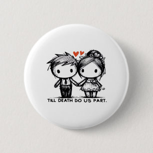Till Death Do Us Part Classic – Gothic Romance Des 2 Inch Round Button