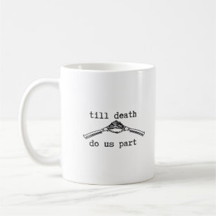 Till Death Do Us Part Classic – Gothic Romance Des Coffee Mug