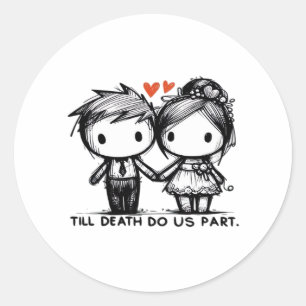 Till Death Do Us Part Classic – Gothic Romance Des Round Sticker