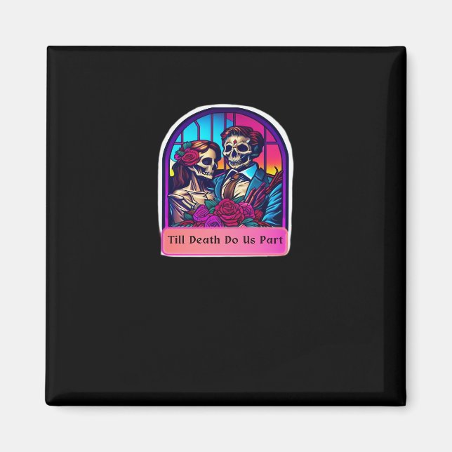 Till Death Do Us Part  Classic Magnet (Front)