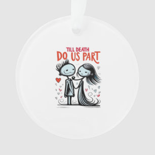 Till Death Do Us Part - Classic Ornament