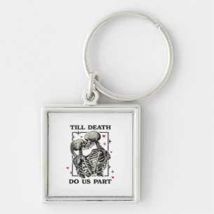 Till Death Do Us Part Classic – Skeleton Slogan Keychain