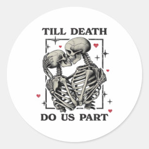Till Death Do Us Part Classic – Skeleton Slogan Round Sticker