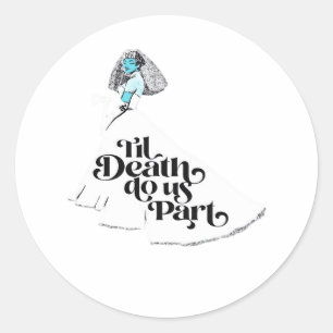 Till Death Do Us Part Classic – Spooky Love Round Sticker