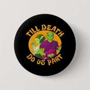 Till Death Do Us Part! Funny Halloween Design For 2 Inch Round Button