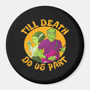 Till Death Do Us Part! Funny Halloween Design For Magnet
