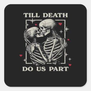 Till Death Do Us Part – Funny Halloween Slogan Square Sticker