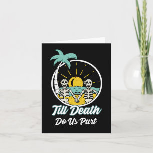 Till Death Do Us Part Funny Skeleton Couple  Card