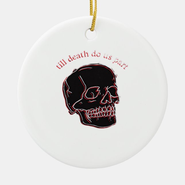 Till Death Do Us Part - Glitch Skull With Funny Te Ceramic Ornament (Front)