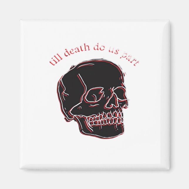 Till Death Do Us Part - Glitch Skull With Funny Te Magnet (Front)