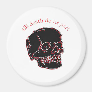 Till Death Do Us Part - Glitch Skull With Funny Te Magnet