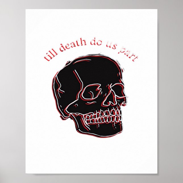 Till Death Do Us Part - Glitch Skull With Funny Te Poster (Front)