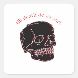 Till Death Do Us Part - Glitch Skull With Funny Te Square Sticker
