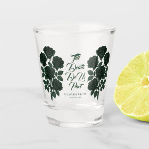 Till Death Do Us Part Green Rose Gothic Wedding Shot Glass