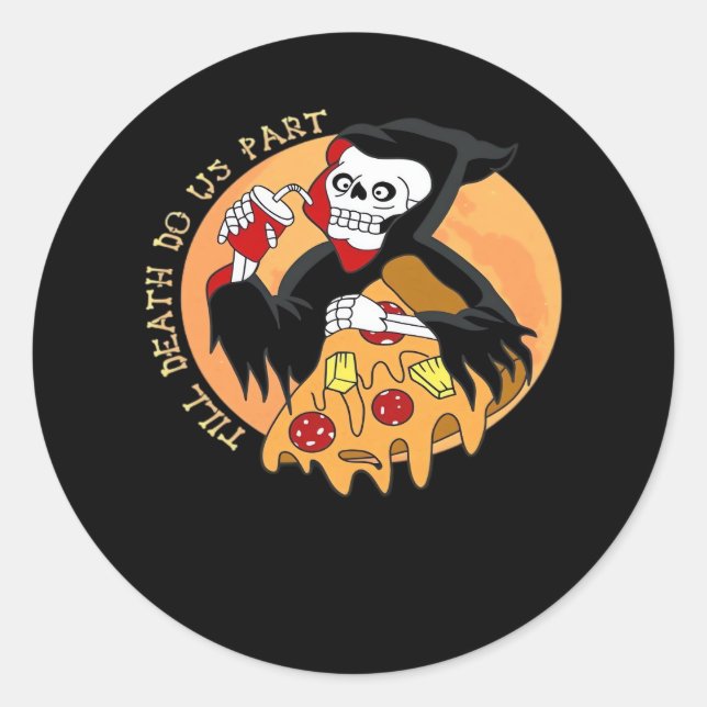 Till Death Do Us Part. Pizza Forever! Classic Round Sticker (Front)