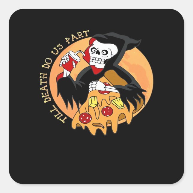 Till Death Do Us Part. Pizza Forever! Square Sticker (Front)