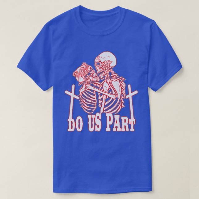 Till Death Do Us Part Skeleton Couple Matching Out T-Shirt (Design Front)