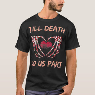 Till Death Do Us Part Skeleton Couple Valentines T-Shirt