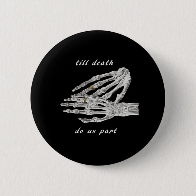 Till Death Do Us Part Skeleton Hands Quote (Black  2 Inch Round Button (Front)