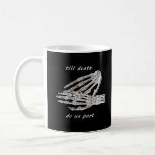 Till Death Do Us Part Skeleton Hands Quote (Black  Coffee Mug