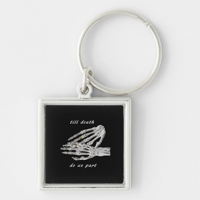 Till Death Do Us Part Skeleton Hands Quote (Black  Keychain (Front)