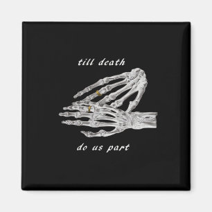 Till Death Do Us Part Skeleton Hands Quote (Black  Magnet