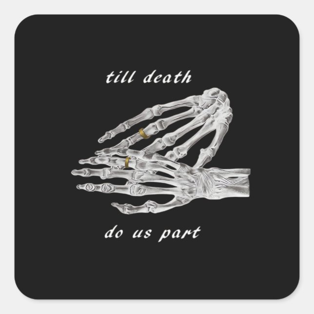 Till Death Do Us Part Skeleton Hands Quote (Black  Square Sticker (Front)