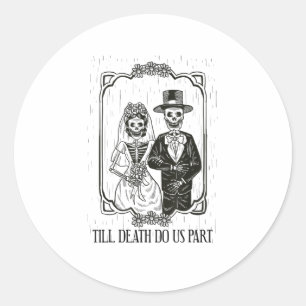 Till Death Do Us Part Skeleton Wedding Couple – Classic Round Sticker