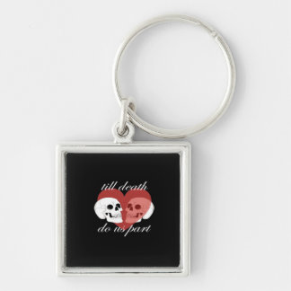 Till Death Do Us Part Skull Quote Classic Keychain