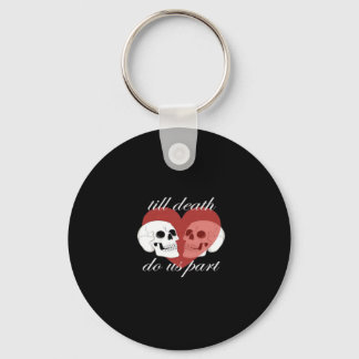 Till Death Do Us Part Skull Quote Classic Keychain