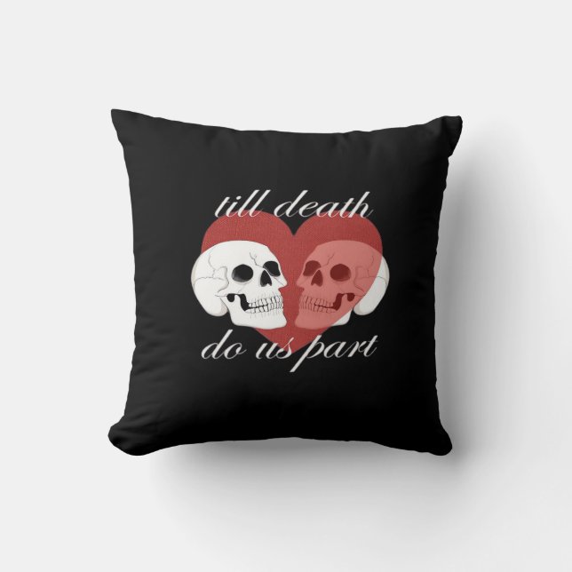 Till Death Do Us Part Skull Quote Classic Throw Pillow (Front)