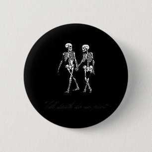 Till Death Do Us Part To The Grave Classic Design 2 Inch Round Button