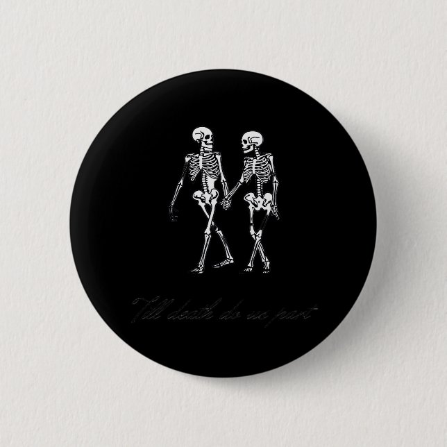 Till Death Do Us Part To The Grave Classic Design 2 Inch Round Button (Front)