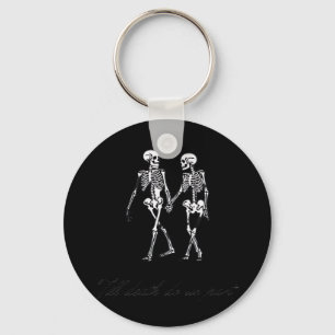 Till Death Do Us Part To The Grave Classic Design Keychain