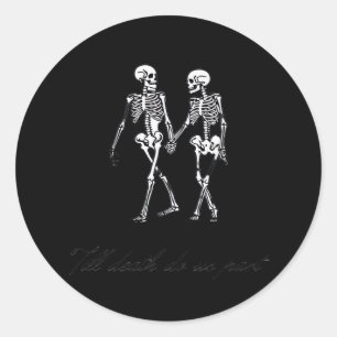 Till Death Do Us Part To The Grave Classic Design Round Sticker