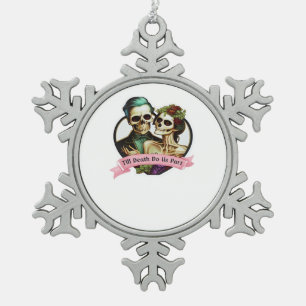 Till Death Do Us Part Valentine Skeleton Classic  Snowflake Pewter Christmas Ornament