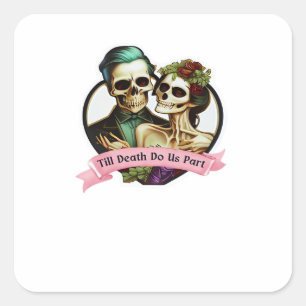 Till Death Do Us Part Valentine Skeleton Classic  Square Sticker