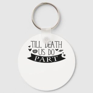 Till Death Do Us Part Wedding Vows Classic Keychain