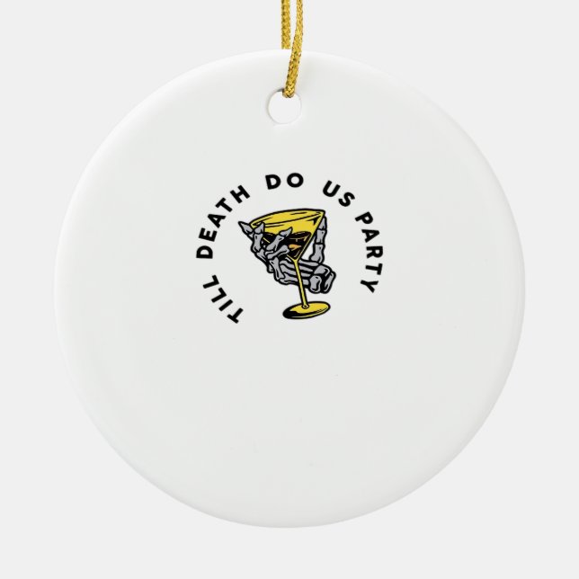 Till Death Do Us Part-Y Classic Funny Ceramic Ornament (Front)