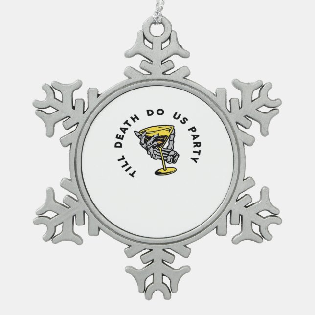 Till Death Do Us Part-Y Classic Funny Snowflake Pewter Christmas Ornament (Front)