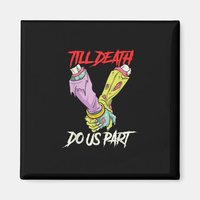 Till Death Do Us Part Zombie Hands Death Pastel Go Magnet (Front)