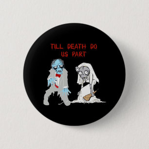 Till Death Do Us Part Zombie Wedding Halloween Cou 2 Inch Round Button