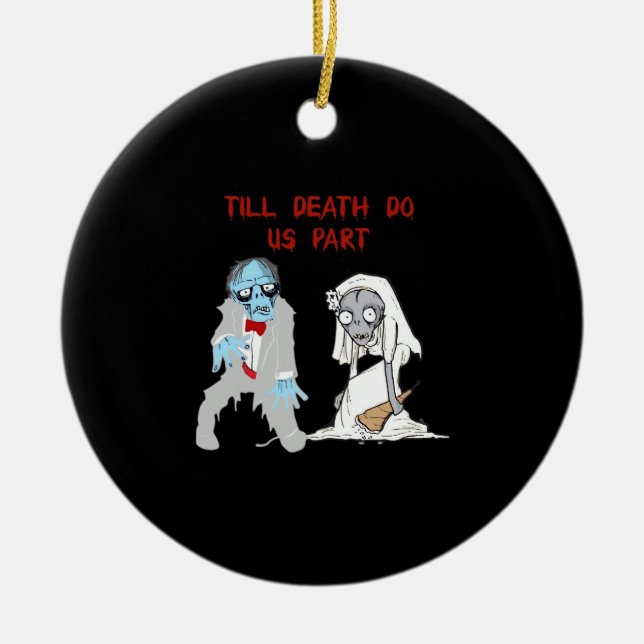 Till Death Do Us Part Zombie Wedding Halloween Cou Ceramic Ornament (Front)
