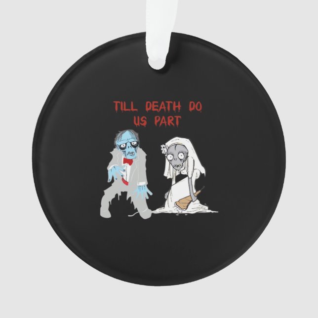 Till Death Do Us Part Zombie Wedding Halloween Cou Ornament (Front)