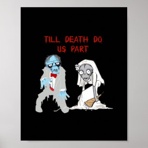 Till Death Do Us Part Zombie Wedding Halloween Cou Poster