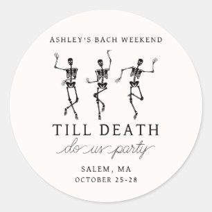 Till Death Do Us Party Bachelorette Weekend Classic Round Sticker