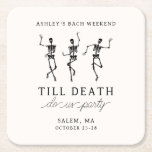 Till Death Do Us Party Bachelorette Weekend Square Paper Coaster<br><div class="desc">This simple but super chic invitation design features dancing skeletons and a spooky theme.</div>