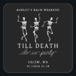 Till Death Do Us Party Bachelorette Weekend Square Sticker<br><div class="desc">This simple but super chic invitation design features dancing skeletons and a spooky theme.</div>